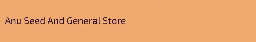 Anu Seed And General Store